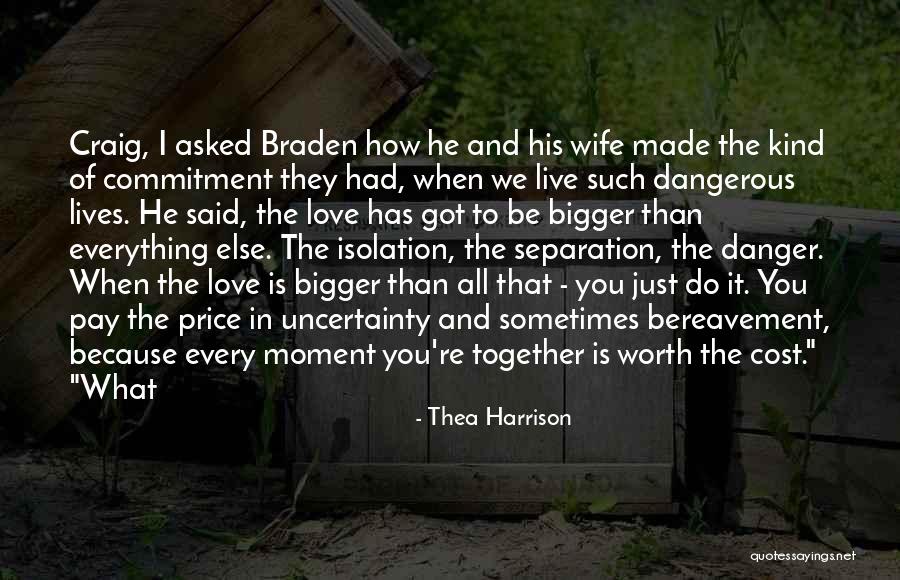 When Love Is Worth It Quotes By Thea Harrison When Love Is Worth It Quotes By Thea Harrison