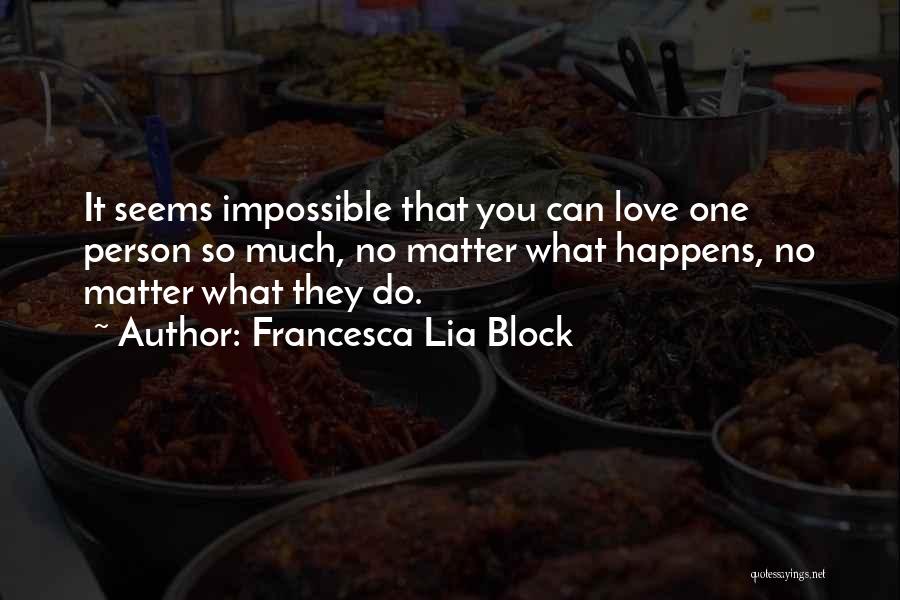 When Love Seems Impossible Quotes By Francesca Lia Block