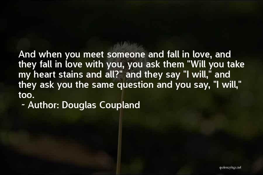 When Love Someone Quotes By Douglas Coupland