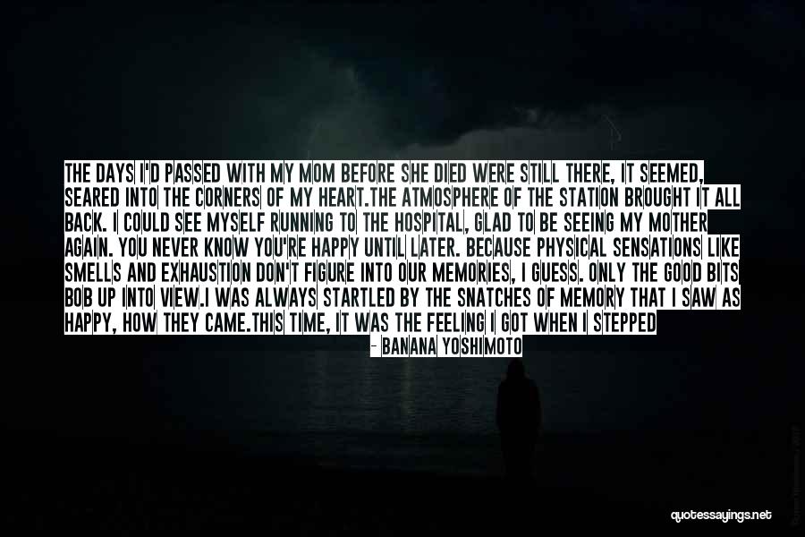 When Mom Died Quotes By Banana Yoshimoto When Mom Died Quotes By Banana Yoshimoto