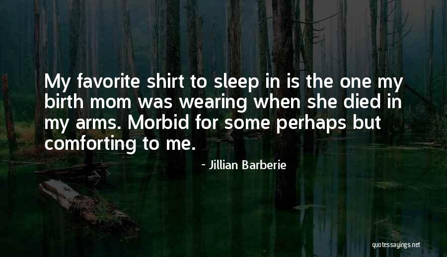 When Mom Died Quotes By Jillian Barberie When Mom Died Quotes By Jillian Barberie