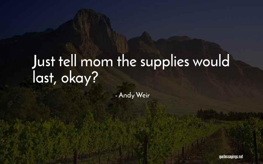 When Mom Would Tell Me Quotes By Andy Weir