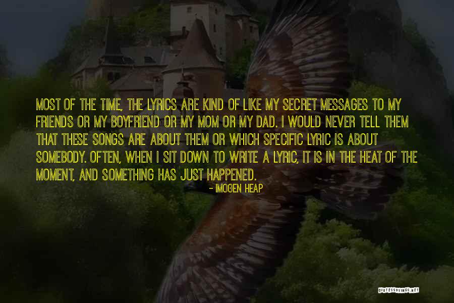 When Mom Would Tell Me Quotes By Imogen Heap When Mom Would Tell Me Quotes By Imogen Heap