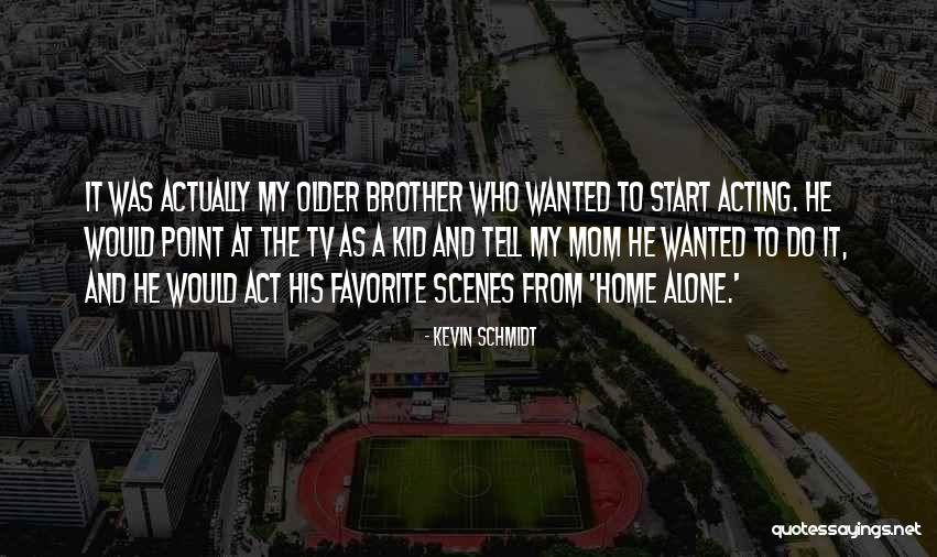 When Mom Would Tell Me Quotes By Kevin Schmidt When Mom Would Tell Me Quotes By Kevin Schmidt