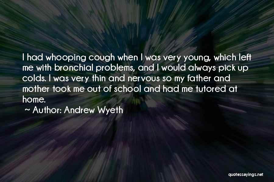 When Mother And Father Quotes By Andrew Wyeth