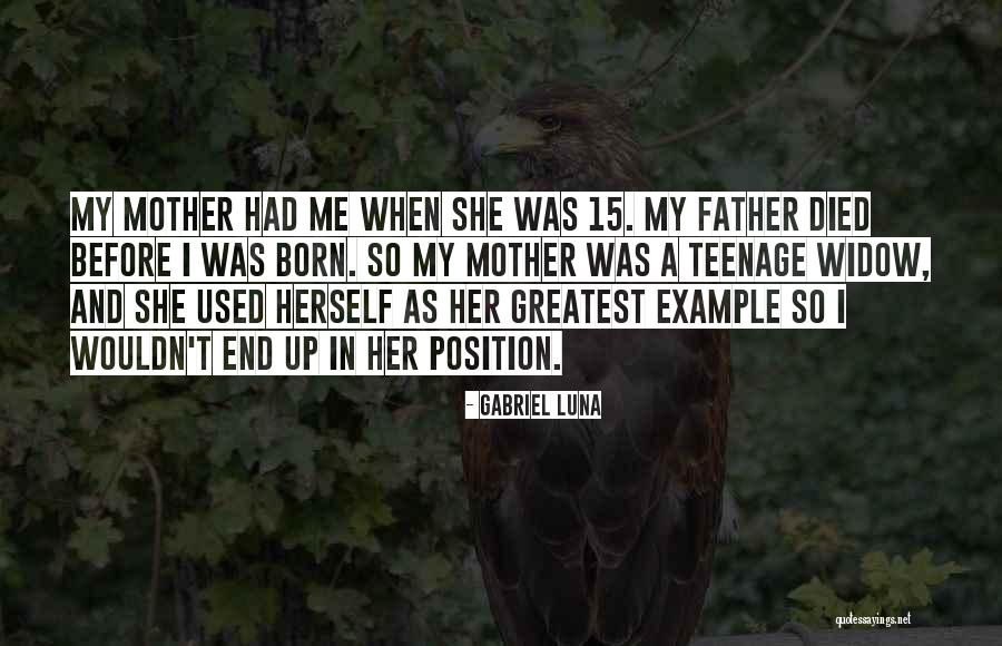 When Mother And Father Quotes By Gabriel Luna When Mother And Father Quotes By Gabriel Luna