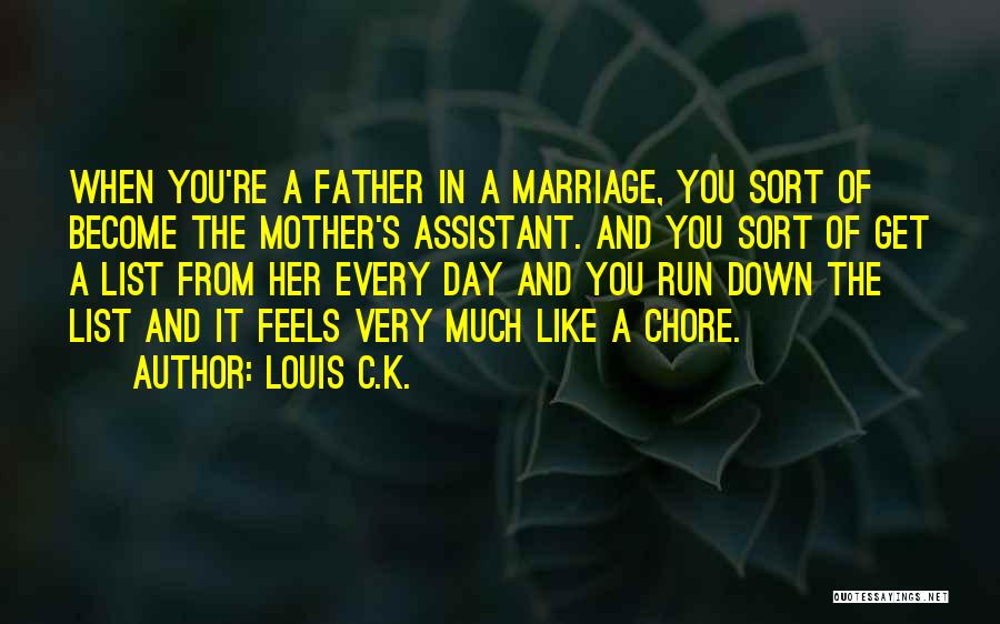 When Mother And Father Quotes By Louis C.K.