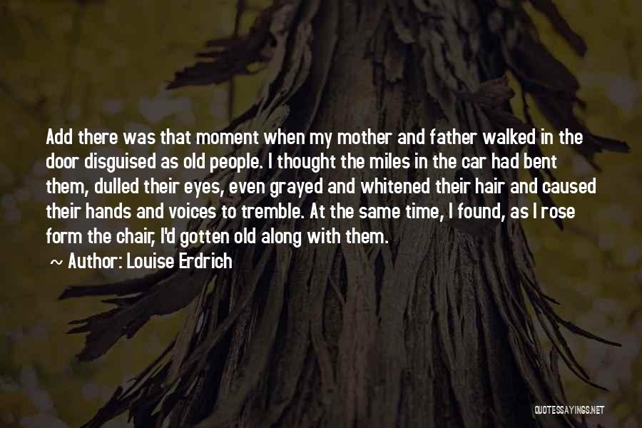 When Mother And Father Quotes By Louise Erdrich