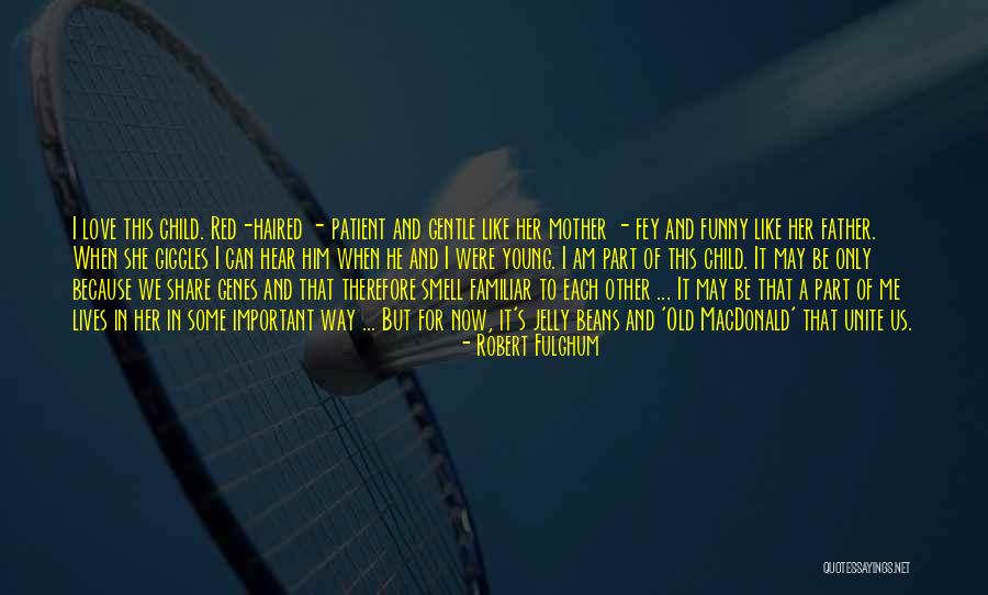 When Mother And Father Quotes By Robert Fulghum When Mother And Father Quotes By Robert Fulghum
