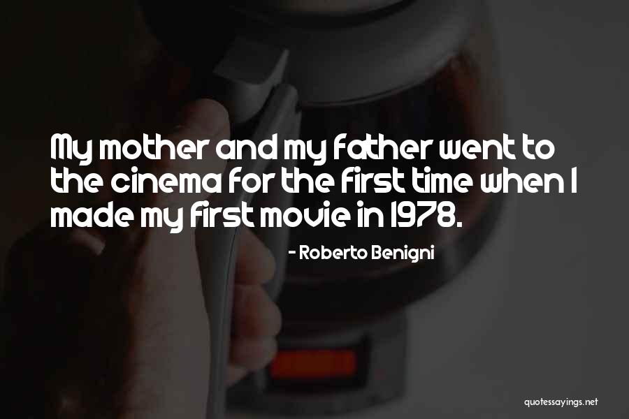 When Mother And Father Quotes By Roberto Benigni When Mother And Father Quotes By Roberto Benigni