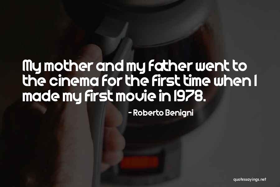 When Mother And Father Quotes By Roberto Benigni