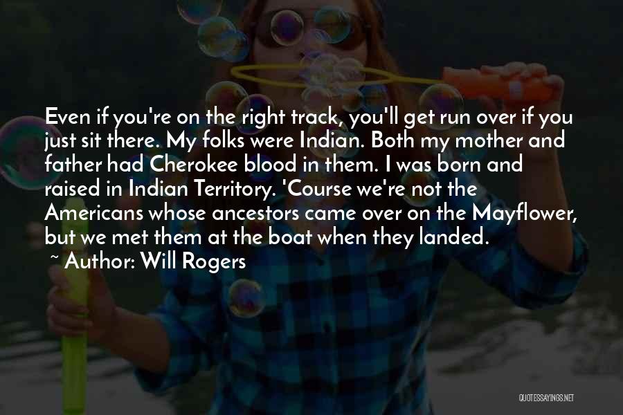 When Mother And Father Quotes By Will Rogers