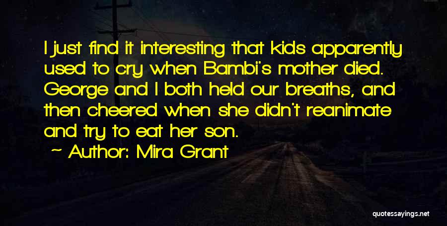 When Mother Died Quotes By Mira Grant