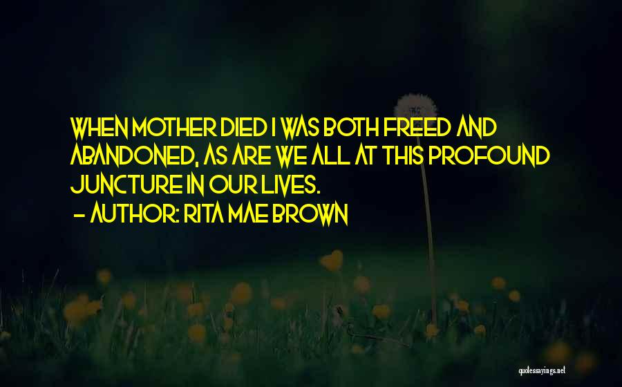 When Mother Died Quotes By Rita Mae Brown