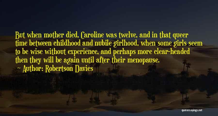When Mother Died Quotes By Robertson Davies