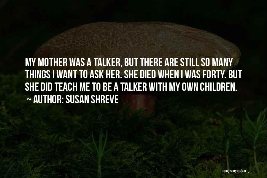 When Mother Died Quotes By Susan Shreve