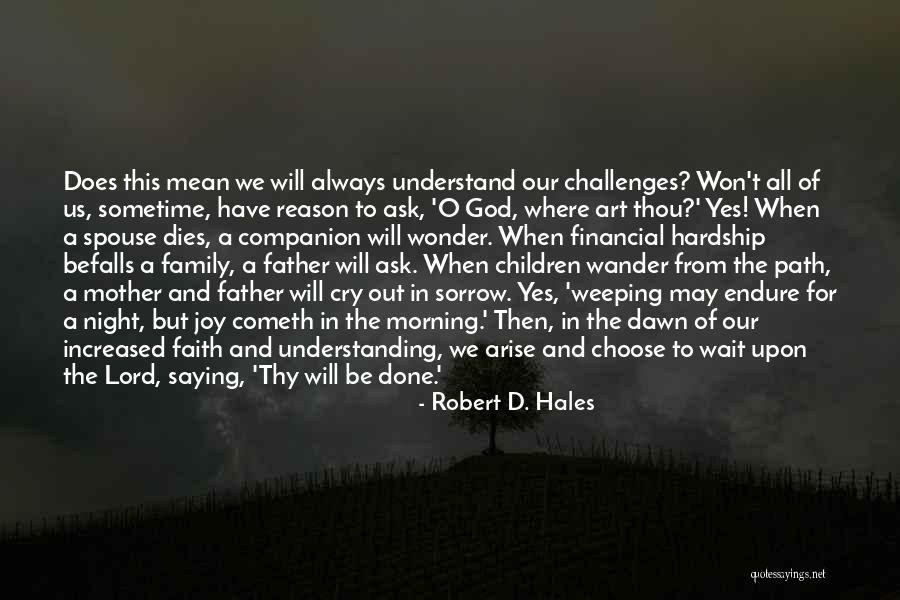 When Mother Dies Quotes By Robert D. Hales When Mother Dies Quotes By Robert D. Hales