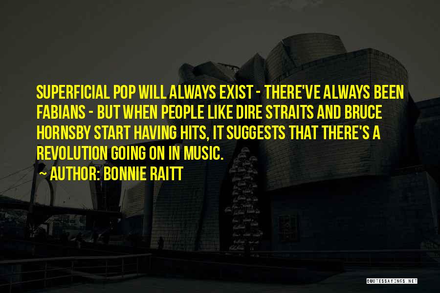 When Music Hits You Quotes By Bonnie Raitt
