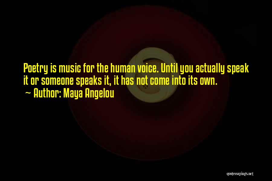 When Music Speaks Quotes By Maya Angelou