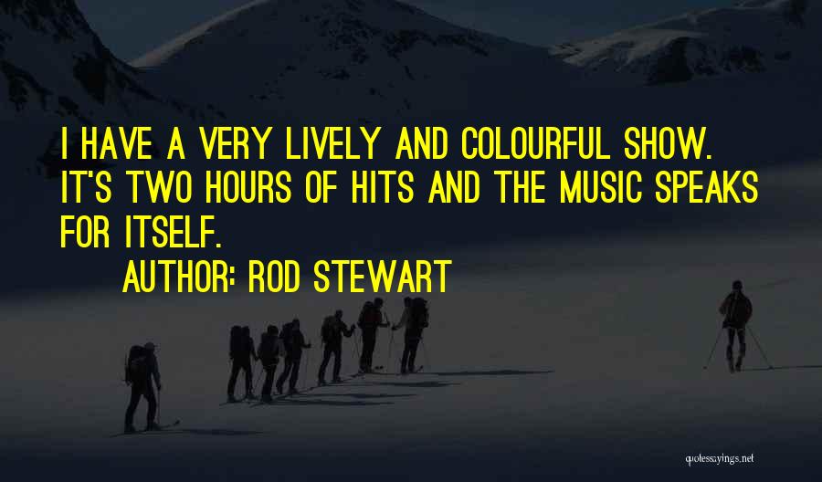 When Music Speaks Quotes By Rod Stewart