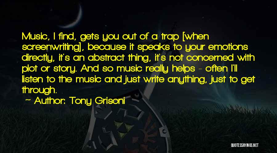 When Music Speaks Quotes By Tony Grisoni