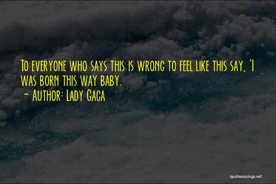 When My Baby Was Born Quotes By Lady Gaga