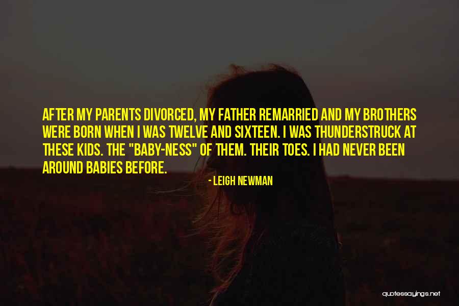 When My Baby Was Born Quotes By Leigh Newman