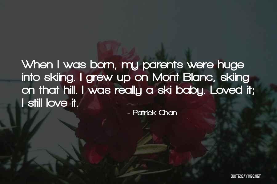 When My Baby Was Born Quotes By Patrick Chan