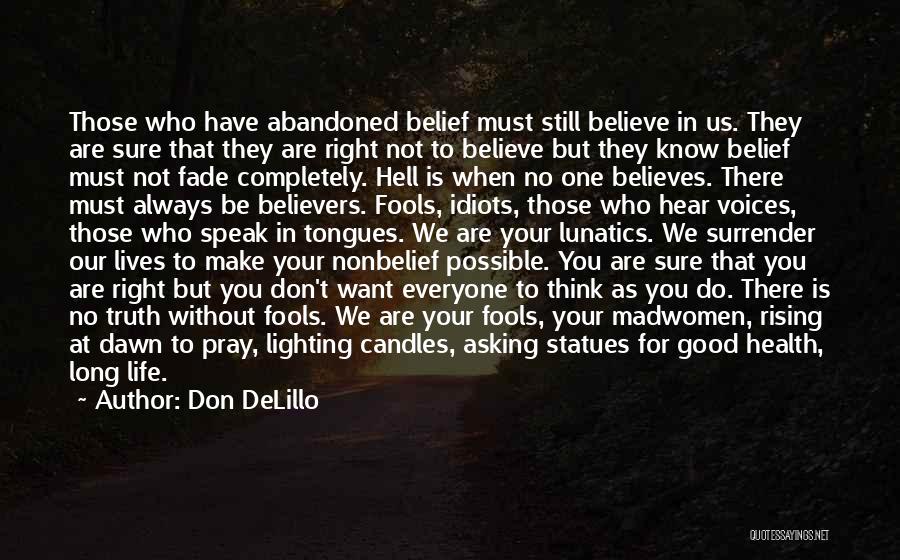 When No One Believes In You Quotes By Don DeLillo