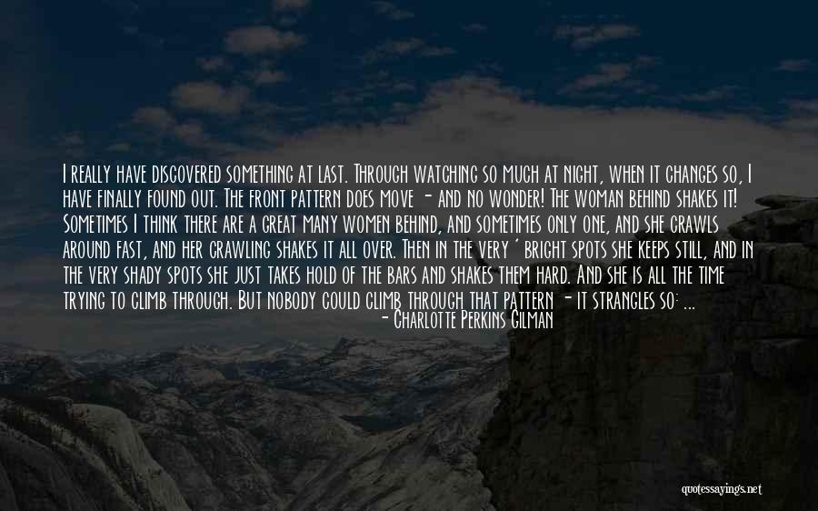 When No One Is Watching Quotes By Charlotte Perkins Gilman When No One Is Watching Quotes By Charlotte Perkins Gilman