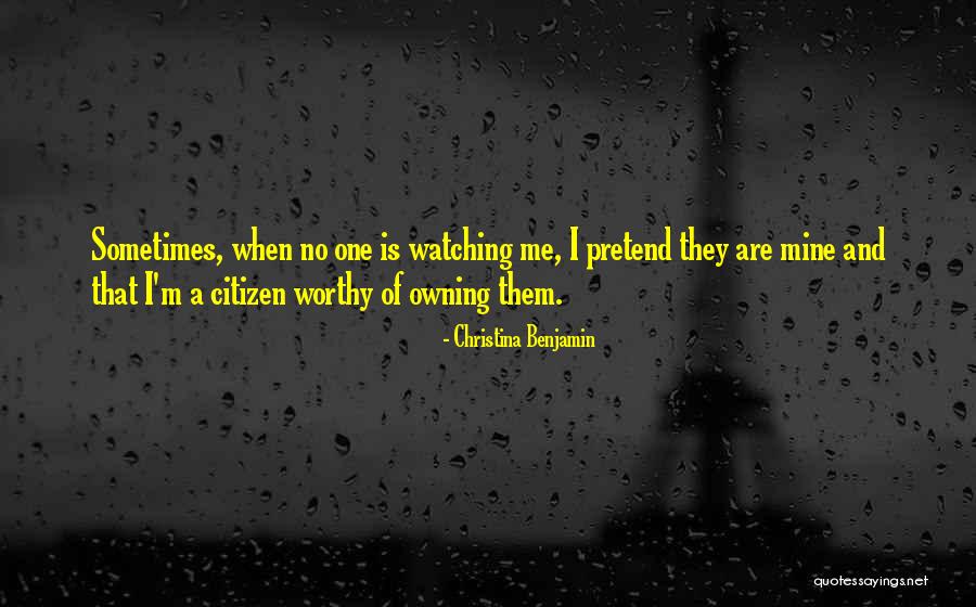 When No One Is Watching Quotes By Christina Benjamin When No One Is Watching Quotes By Christina Benjamin