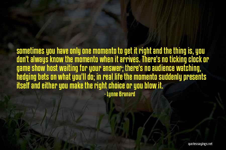 When No One Is Watching Quotes By Lynne Branard When No One Is Watching Quotes By Lynne Branard