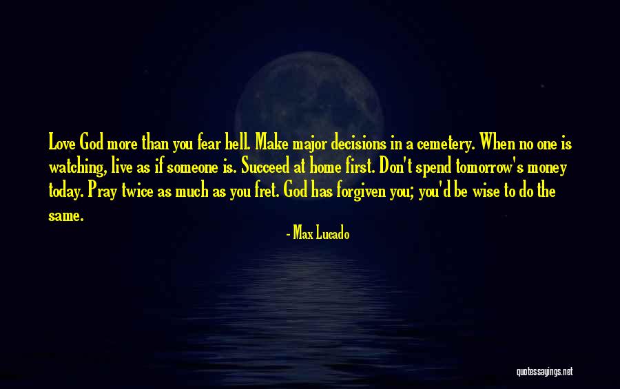 When No One Is Watching Quotes By Max Lucado When No One Is Watching Quotes By Max Lucado