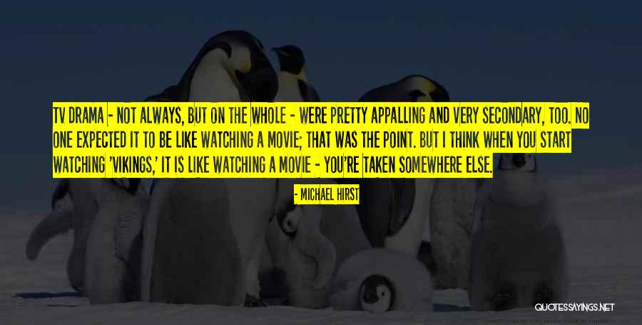 When No One Is Watching Quotes By Michael Hirst When No One Is Watching Quotes By Michael Hirst