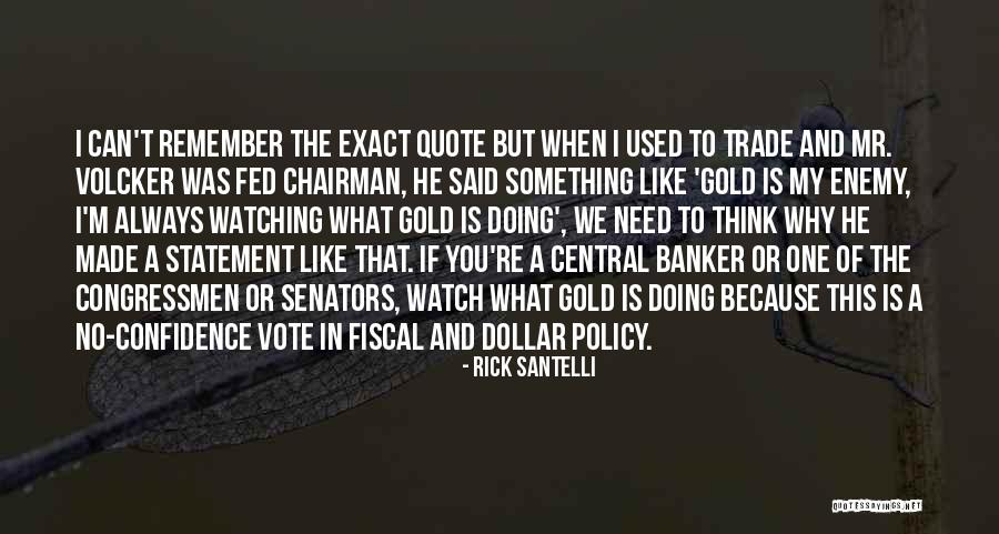 When No One Is Watching Quotes By Rick Santelli When No One Is Watching Quotes By Rick Santelli