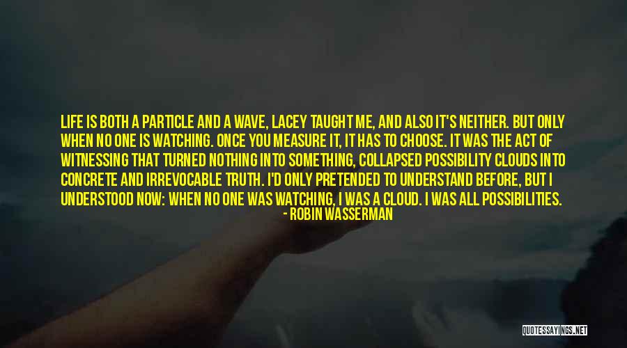 When No One Is Watching Quotes By Robin Wasserman When No One Is Watching Quotes By Robin Wasserman