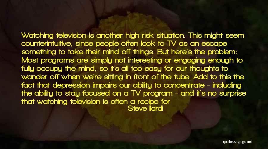 When No One Is Watching Quotes By Steve Ilardi When No One Is Watching Quotes By Steve Ilardi
