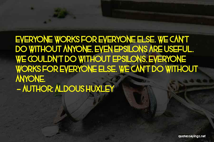 When Nothing Else Works Quotes By Aldous Huxley