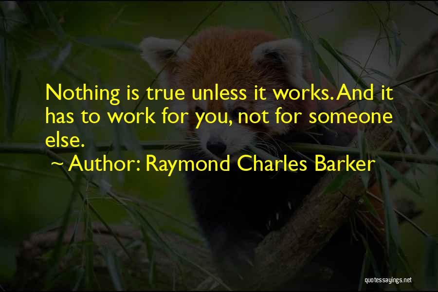 When Nothing Else Works Quotes By Raymond Charles Barker