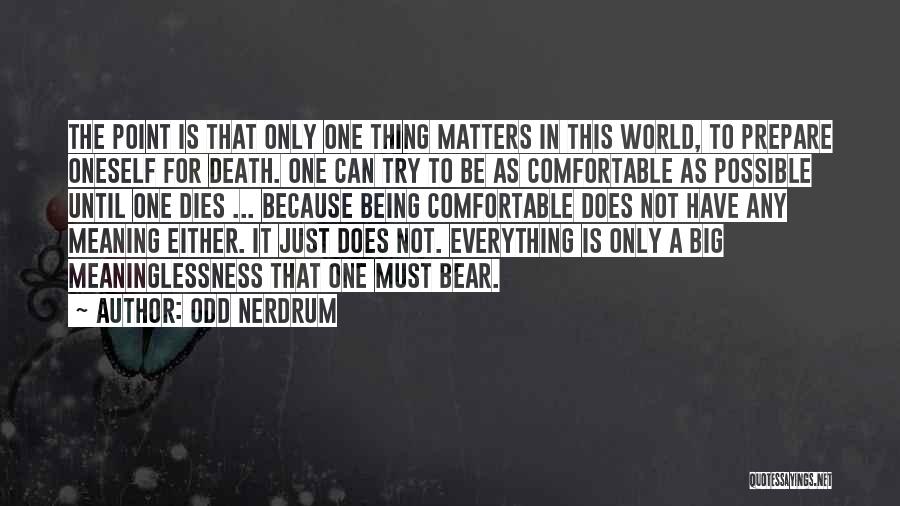 When Nothing Is Sure Everything Is Possible Quotes By Odd Nerdrum