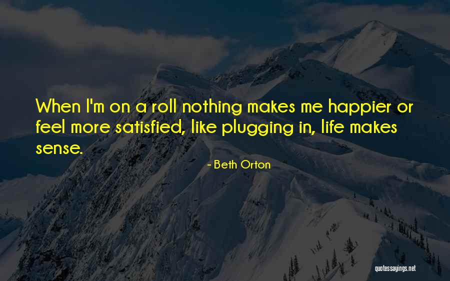When Nothing Makes Sense Quotes By Beth Orton When Nothing Makes Sense Quotes By Beth Orton