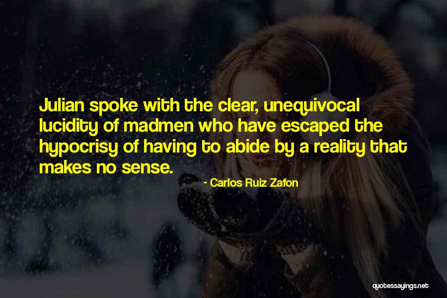 When Nothing Makes Sense Quotes By Carlos Ruiz Zafon When Nothing Makes Sense Quotes By Carlos Ruiz Zafon