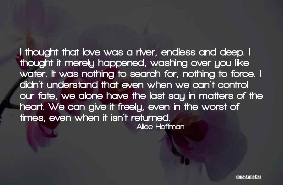 When Nothing You Say Matters Quotes By Alice Hoffman When Nothing You Say Matters Quotes By Alice Hoffman