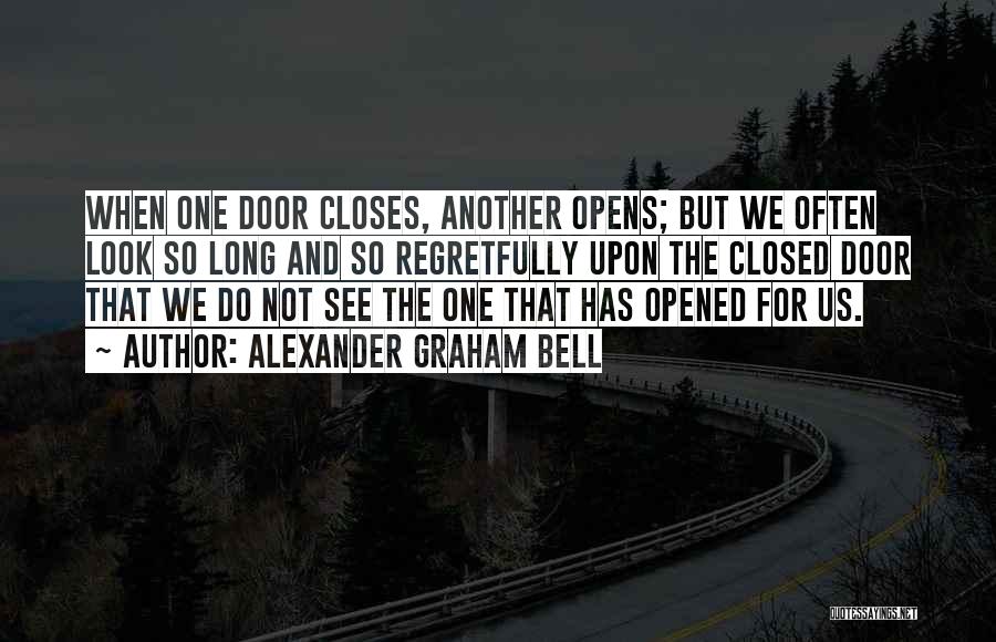 When One Door Closes And Another Opens Quotes By Alexander Graham Bell