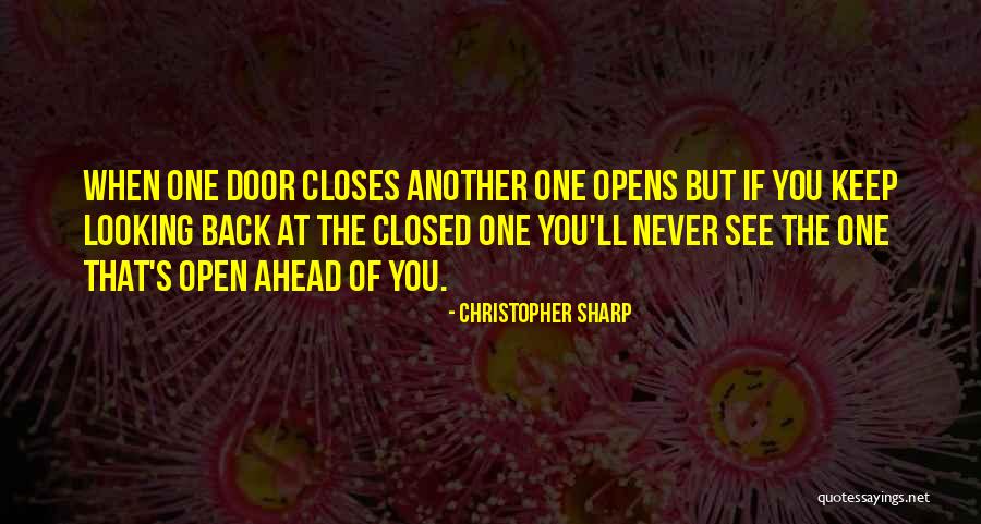 When One Door Closes And Another Opens Quotes By Christopher Sharp When One Door Closes And Another Opens Quotes By Christopher Sharp