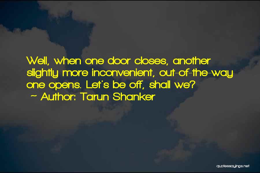 When One Door Closes And Another Opens Quotes By Tarun Shanker