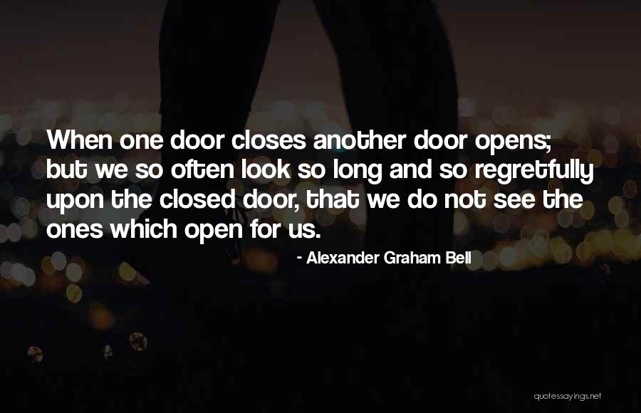 When One Door Closes Another Will Open Quotes By Alexander Graham Bell When One Door Closes Another Will Open Quotes By Alexander Graham Bell