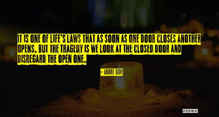 When One Door Closes Another Will Open Quotes By Andre Gide When One Door Closes Another Will Open Quotes By Andre Gide