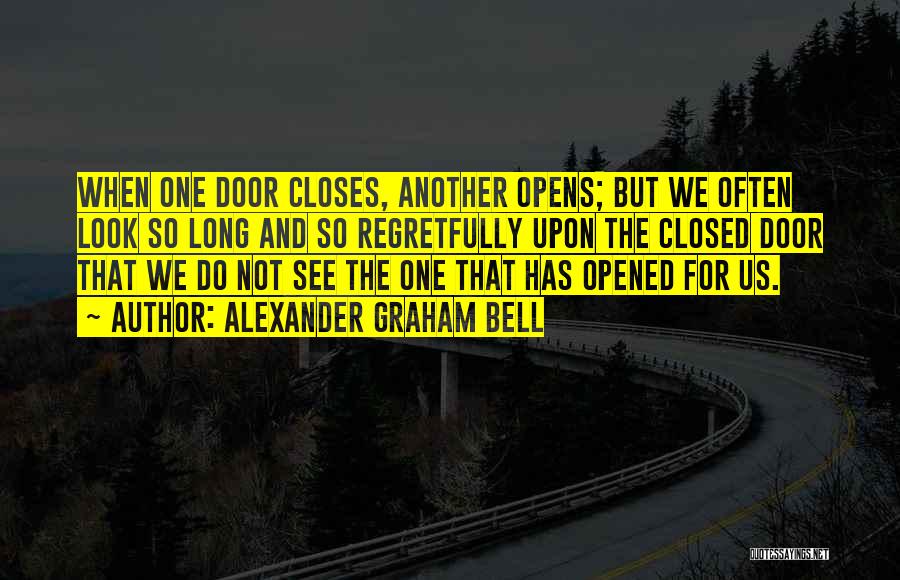 When One Door Closes Quotes By Alexander Graham Bell