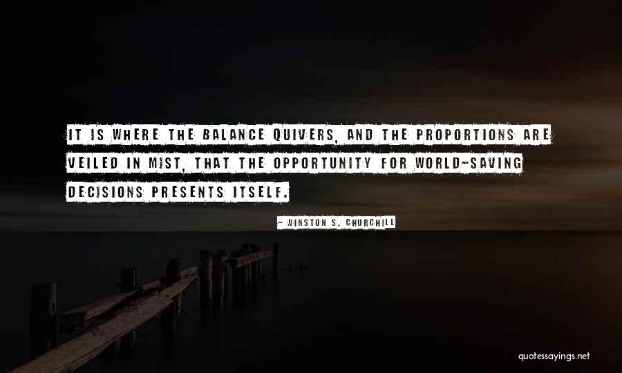 When Opportunity Presents Itself Quotes By Winston S. Churchill When Opportunity Presents Itself Quotes By Winston S. Churchill